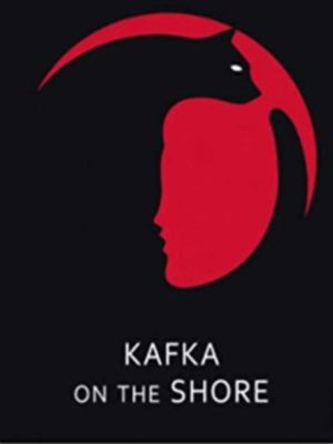  Kafka on the Shore - Ein Roman über Selbstfindung und die Magie des Zufalls