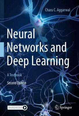  Neural Networks and Deep Learning: A Textbook - Eine Reise durch die Tiefen des maschinellen Lernens